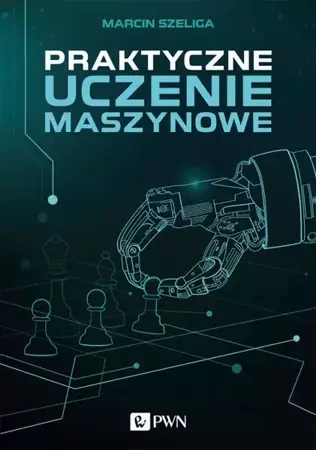 eBook Praktyczne uczenie maszynowe - Marcin Szeliga mobi epub