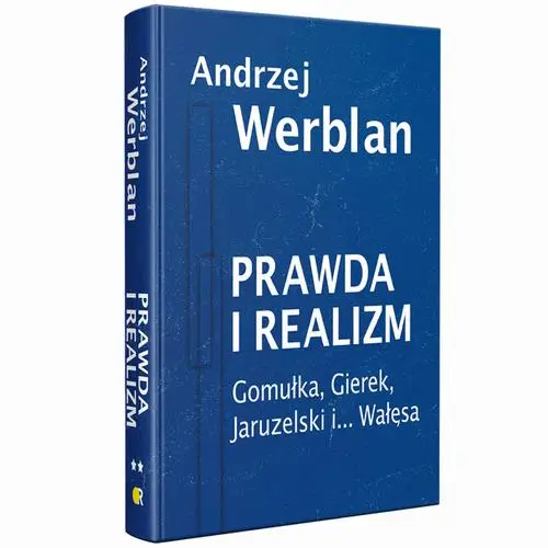 eBook Prawda i realizm tom II Gomułka, Gierek, Jaruzelski i... Wałęsa - Andrzej Werblan epub mobi