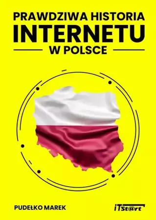 eBook Prawdziwa Historia Internetu w Polsce - Marek Pudełko