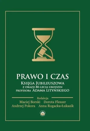 eBook Prawo i czas. Księga Jubileuszowa z okazji 80-lecia urodzin Profesora Adama Lityńskiego - Maciej Borski