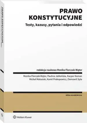 eBook Prawo konstytucyjne. Testy, kazusy, pytania i odpowiedzi - Monika Florczak-Wątor