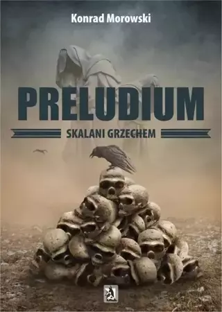 eBook Preludium. Skalani grzechem - Konrad Morowski mobi epub
