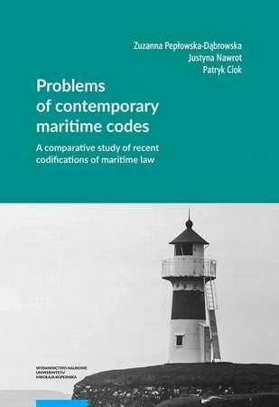 eBook Problems of contemporary maritime codes. A comparative study of recent codifications of maritime law - Zuzanna Pepłowska-Dąbrowska