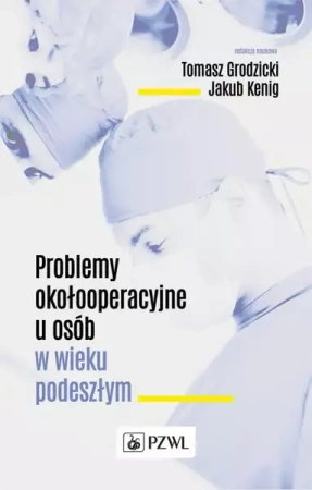 eBook Problemy okołooperacyjne u osób w wieku podeszłym - Tomasz Grodzicki epub mobi