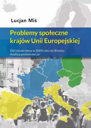 eBook Problemy społeczne krajów Unii Europejskiej. Od rozszerzenia w 2004 roku do Brexitu. Analiza porównawcza - Lucjan Miś