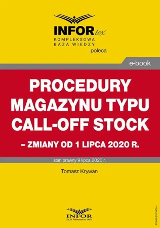 eBook Procedury magazynu typu call-off stock – zmiany od 1 lipca 2020 r. - Tomasz Krywan