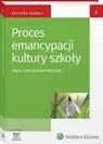 eBook Proces emancypacji kultury szkoły - Maria Czerepaniak-Walczak