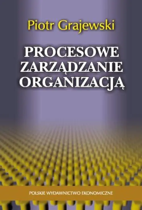 eBook Procesowe zarządzanie organizacją - Piotr Grajewski