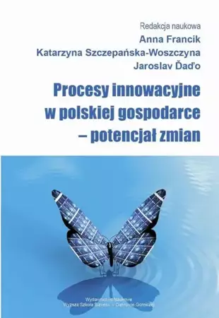 eBook Procesy innowacyjne w polskiej gospodarce – potencjał zmian - Anna Francik