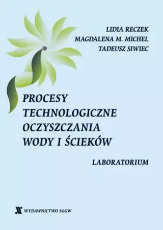 eBook Procesy technologiczne oczyszczania wody i ścieków. Laboratorium - Lidia Reczek