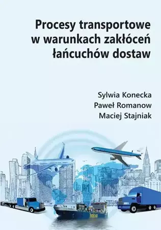 eBook Procesy transportowe w warunkach zakłóceń łańcuchów dostaw - Sylwia Konecka