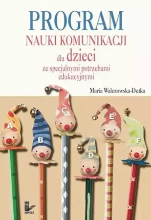 eBook Program nauki komunikacji dla dzieci ze specjalnymi potrzebami edukacyjnymi - Maria Walczowska-Dutka mobi epub