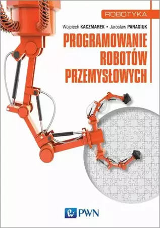 eBook Programowanie robotów przemysłowych - Wojciech Kaczmarek mobi epub