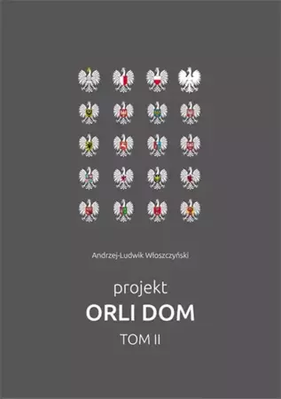 eBook Projekt Orli dom 2 - Andrzej-Ludwik Włoszczyński