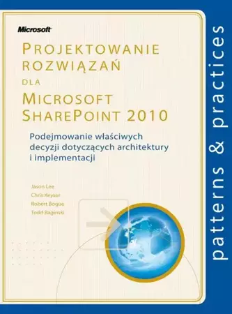 eBook Projektowanie rozwiązań dla Microsoft SharePoint 2010 - Lee Jason, Chris Keyser