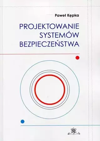 eBook Projektowanie systemów bezpieczeństwa - Paweł Kępka