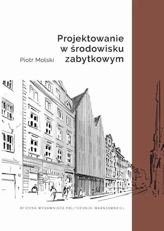 eBook Projektowanie w środowisku zabytkowym - Piotr Molski