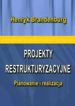 eBook Projekty restrukturyzacyjne - Henryk Brandenburg