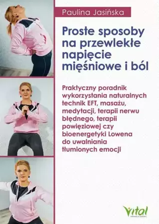 eBook Proste sposoby na przewlekłe napięcie mięśniowe i ból - Paulina Jasińska epub mobi