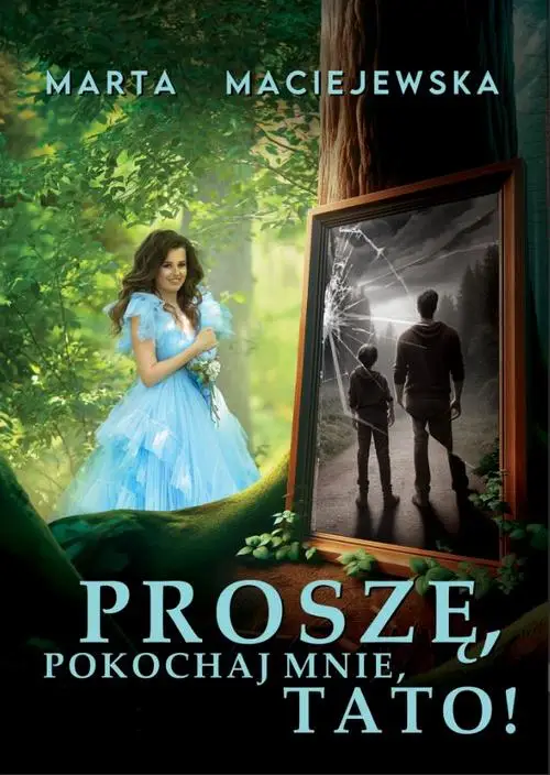 eBook Proszę, pokochaj mnie, tato! - Marta Maciejewska mobi epub