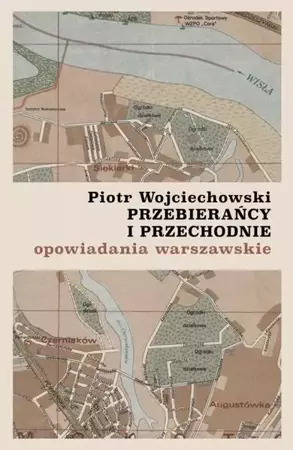 eBook Przebierańcy i przechodnie. Opowiadania warszawskie - Piotr Wojciechowski epub mobi