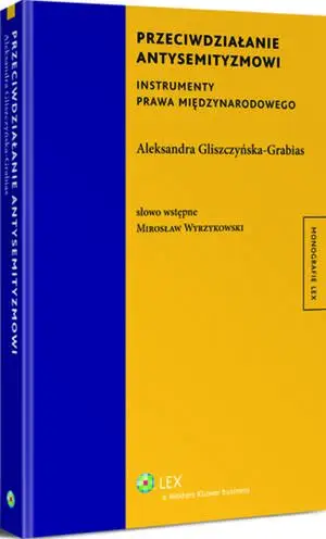 eBook Przeciwdziałanie antysemityzmowi. Instrumenty prawa międzynarodowego - Aleksandra Gliszczyńska-Grabias