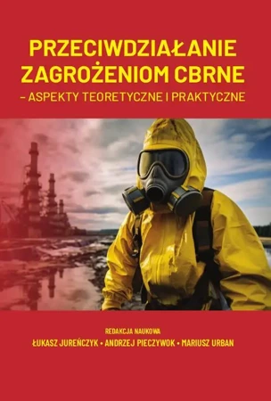 eBook Przeciwdziałanie zagrożeniom CBRNE – aspekty teoretyczne i praktyczne - Łukasz Jureńczyk