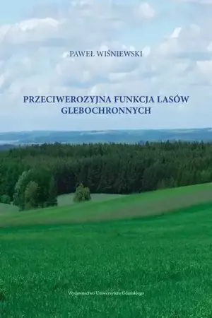 eBook Przeciwerozyjna funkcja lasów glebochronnych - Paweł Wiśniewski