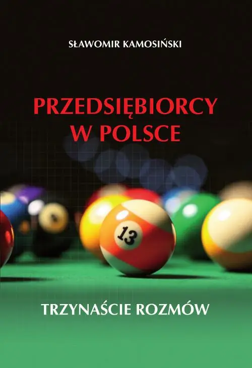 eBook Przedsiębiorcy w Polsce. Trzynaście rozmów - Sławomir Kamosiński