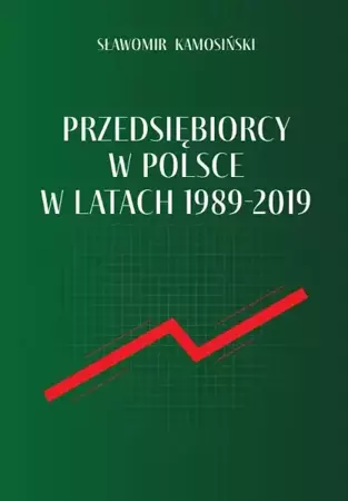 eBook Przedsiębiorcy w Polsce w latach 1989-2019 - Sławomir Kamosiński