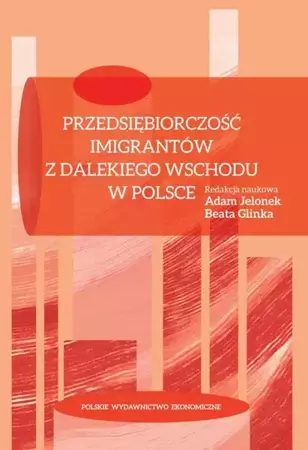 eBook Przedsiębiorczość imigrantów z Dalekiego Wschodu w Polsce - Adam Jelonek