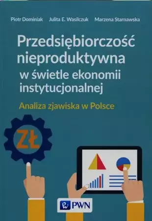 eBook Przedsiębiorczość nieproduktywna w świetle ekonomii instytucjonalnej - Piotr Dominiak mobi epub