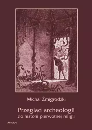 eBook Przegląd archeologii do historii pierwotnej religii - Michał Żmigrodzki