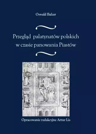 eBook Przegląd palatynatów polskich w czasie panowania Piastów - Oswald Balzer
