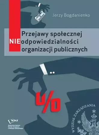 eBook Przejawy społecznej NIEodpowiedzialności organizacji publicznych - Jerzy Bogdanienko