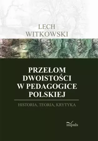 eBook Przełom dwoistości w pedagogice polskiej - Lech Witkowski epub
