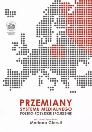 eBook Przemiany systemu medialnego. Polsko-rosyjskie spojrzenie - Marian Gierula
