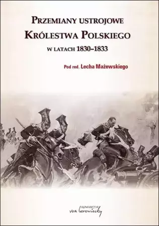 eBook Przemiany ustrojowe w Królestwie Polskim w latach 1830-1833 - Lech Mażewski