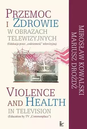 eBook Przemoc i zdrowie w obrazach telewizyjnych  Violence and Health in television - Mirosław Kowalski