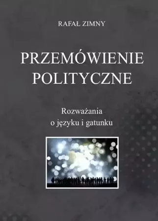 eBook Przemówienia polityczne. Rozważania o języku i gatunku - Rafał Zimny