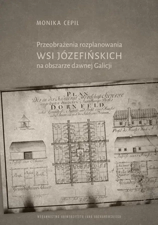 eBook Przeobrażenia rozplanowania wsi józefińskich na obszarze dawnej Galicji - Monika Cepil