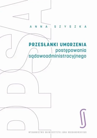 eBook Przesłanki umorzenia postępowania sądowoadministracyjnego - Anna Szyszka