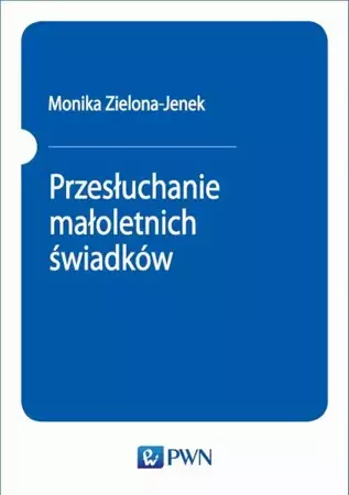 eBook Przesłuchanie małoletnich świadków - Monika Zielona-Jenek mobi epub