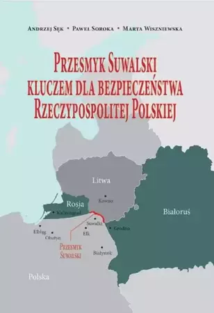 eBook Przesmyk Suwalski kluczem dla bezpieczeństwa Rzeczypospolitej Polskiej - Andrzej Sęk