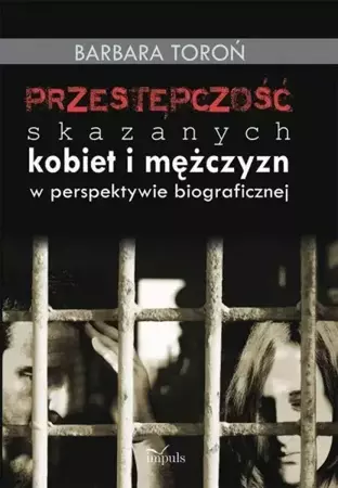 eBook Przestępczość skazanych kobiet i mężczyzn w perspektywie biograficznej - Barbara Toroń epub