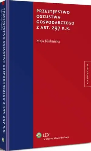 eBook Przestępstwo oszustwa gospodarczego z art. 297 k.k. - Maja Klubińska