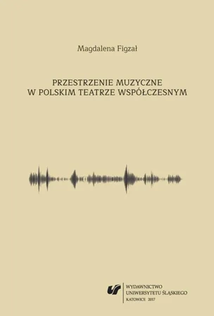 eBook Przestrzenie muzyczne w polskim teatrze współczesnym - Magdalena Figzał
