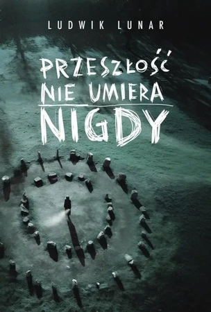 eBook Przeszłość nie umiera nigdy - Ludwik Lunar mobi epub