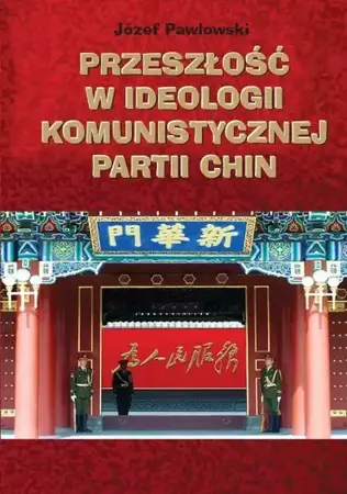 eBook Przeszłość w ideologii Komunistycznej Partii Chin - Józef Pawłowski
