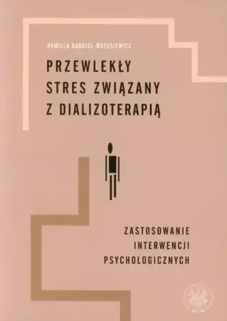eBook Przewlekły stres związany z dializoterapią - Kamilla Bargiel-Matusiewicz